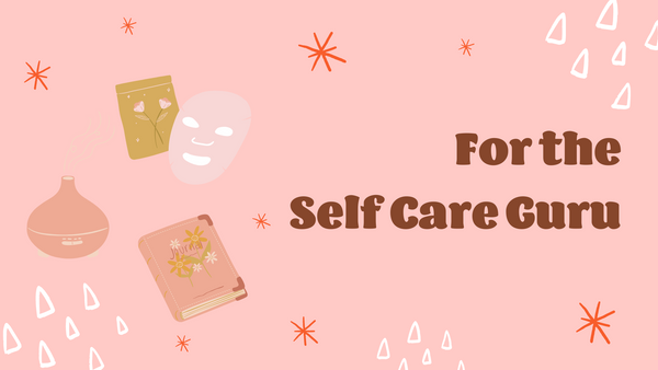 Gifts for the self-care guru 