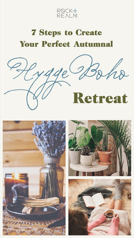 7 Steps to create a boho hygge retreat this autumn