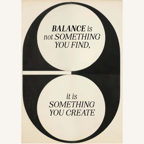 Balance is something you create art print