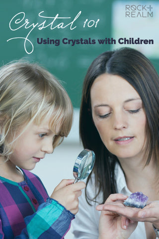 Crystal 101 - using crystals with your children