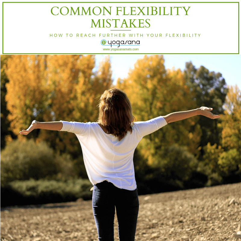 Common Flexible Mistakes How To Reach Further With Your Flexibility
