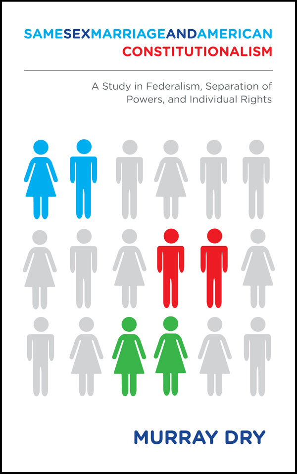 Same Sex Marriage And American Constitutionalism Paul Dry Books Inc 4405