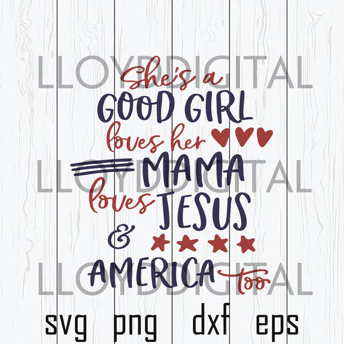Download She S A Good Girl Loves Her Mama Loves Jesus And America Too Svg Peace Bundleofsvg