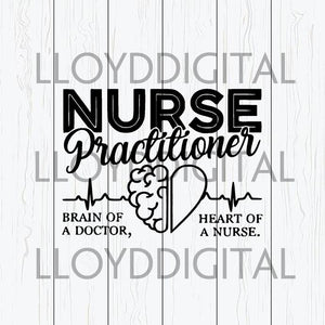 Download Nurse Practitioner Svg Nursing Shirt Brain Of A Doctor Heart Of A Nurs Bundleofsvg