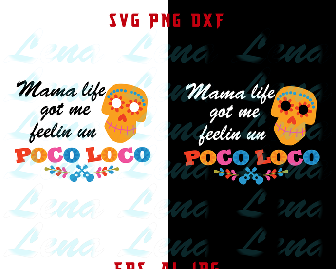 Download Mama Life Got Me Feelin Un Poco Loco Svg Coco Mama Svg Feeling Un Poco Bundleofsvg