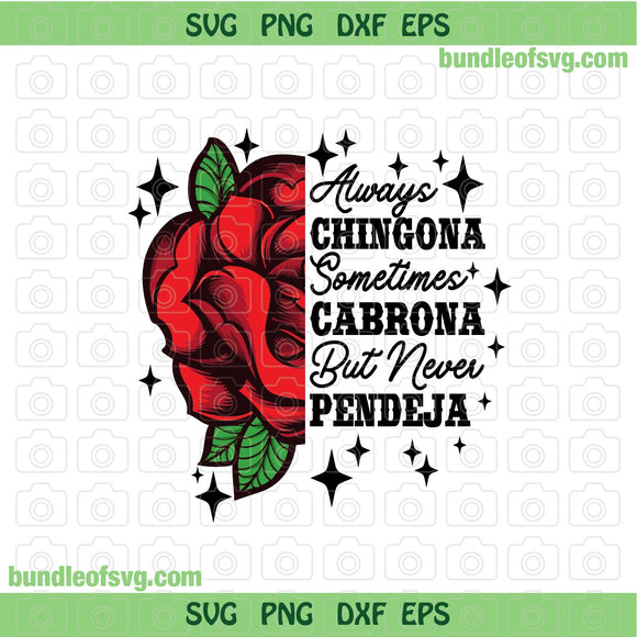 Always Chingona Sometimes Cabrona But Never Pendeja Svg Png 
