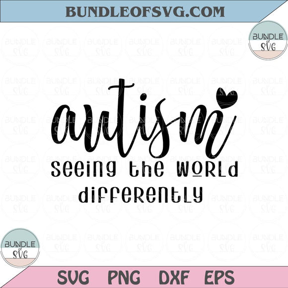 Autism Seeing the World Differently Svg Autism Awareness Svg Png