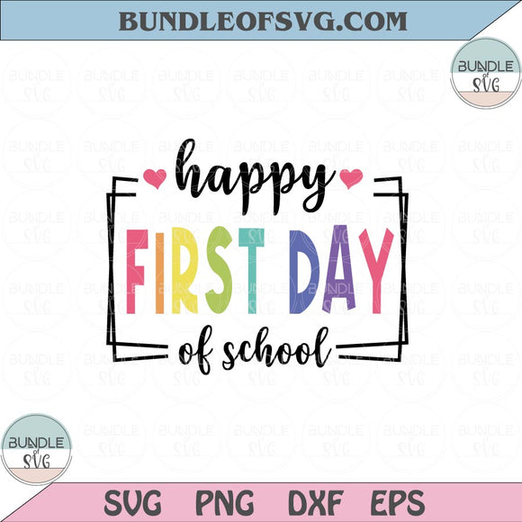 Happy First Day Of School Svg Back to School Svg Teacher Svg Png