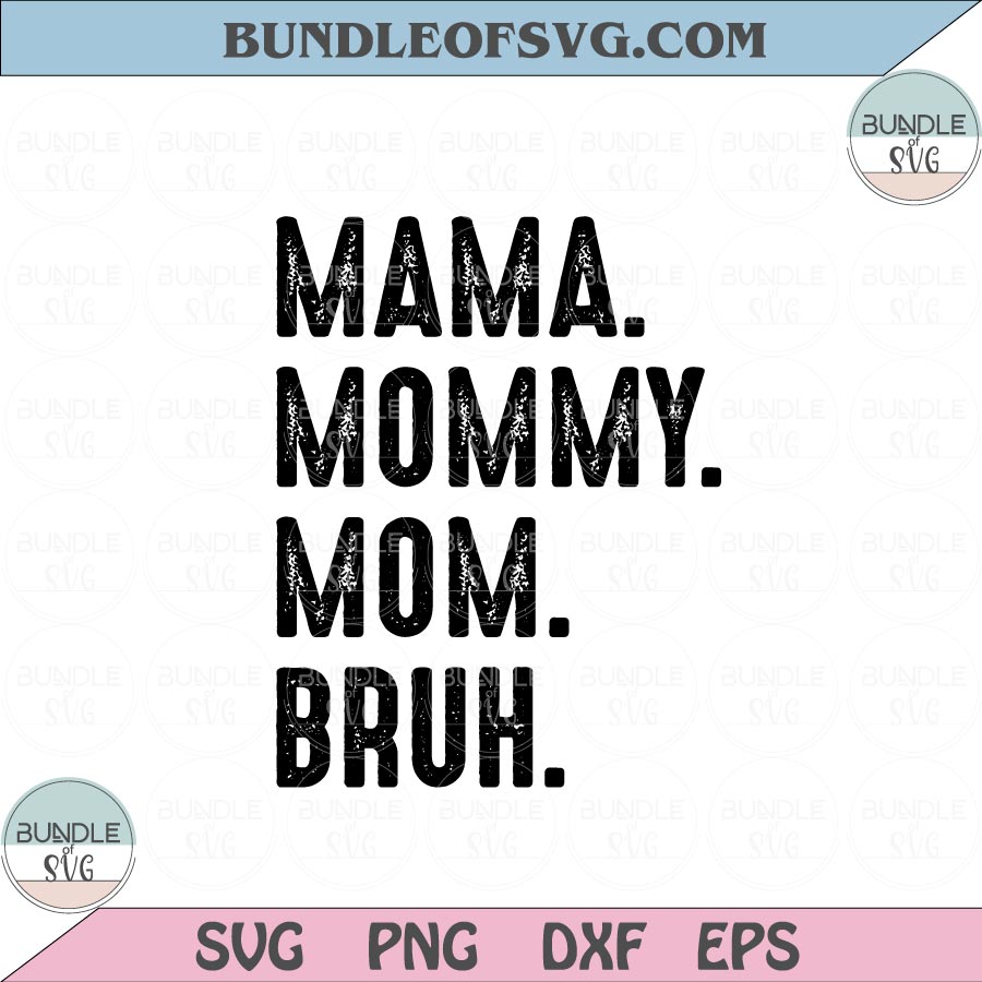 Mama Mommy Mom Bruh Svg Bruh Mama Svg Funny Mom Svg Png