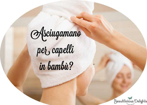 Asciugamano per Capelli: in microfibra, cotone o fibra di bambù? Quale –  Beautilicious Delights