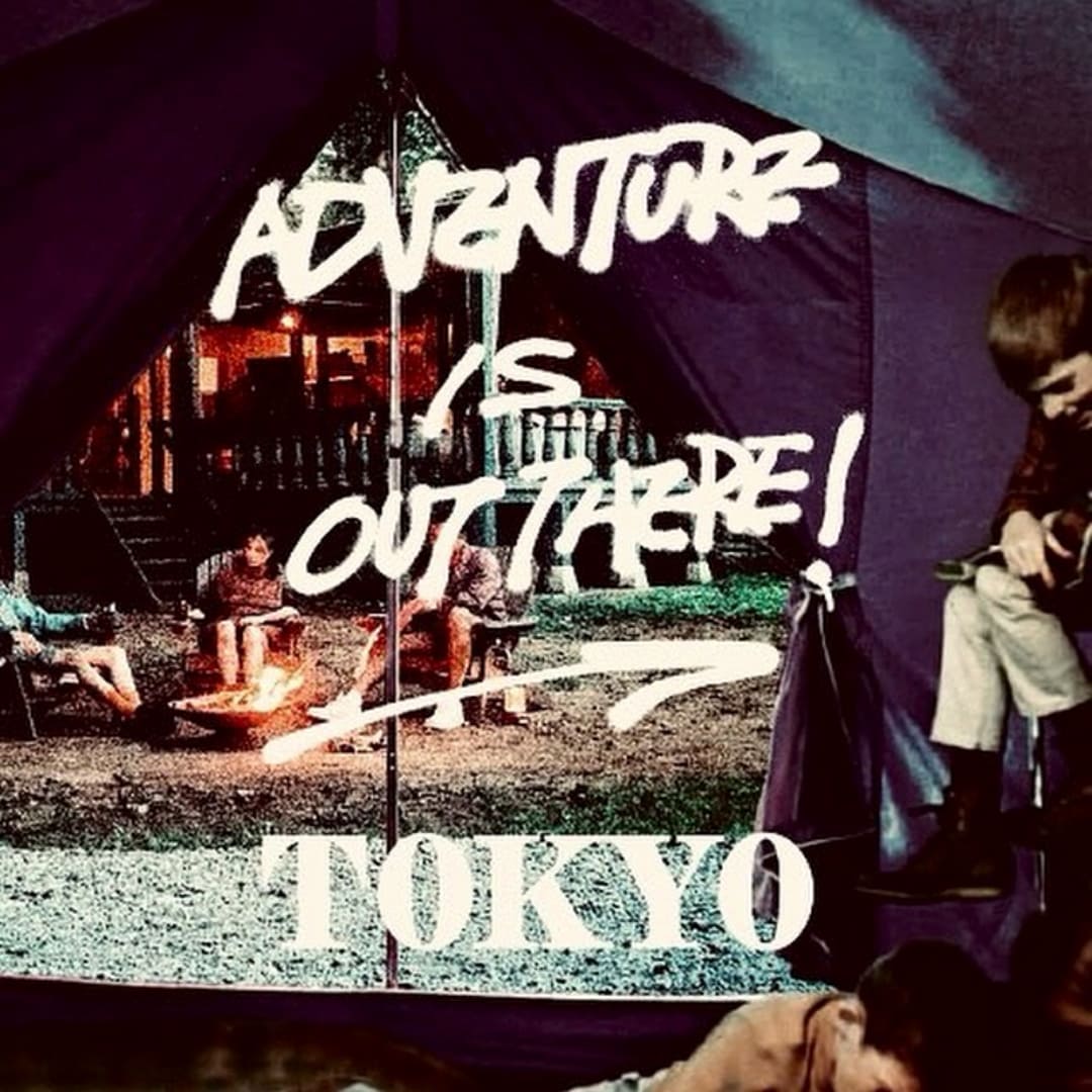 ADVENTURE IS OUT THERE! TOKYO