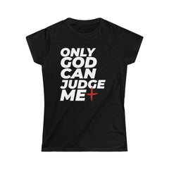 Only God can judge me t-shirt