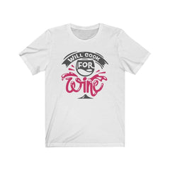 Will cook for wine t-shirt - PSTVE Brand