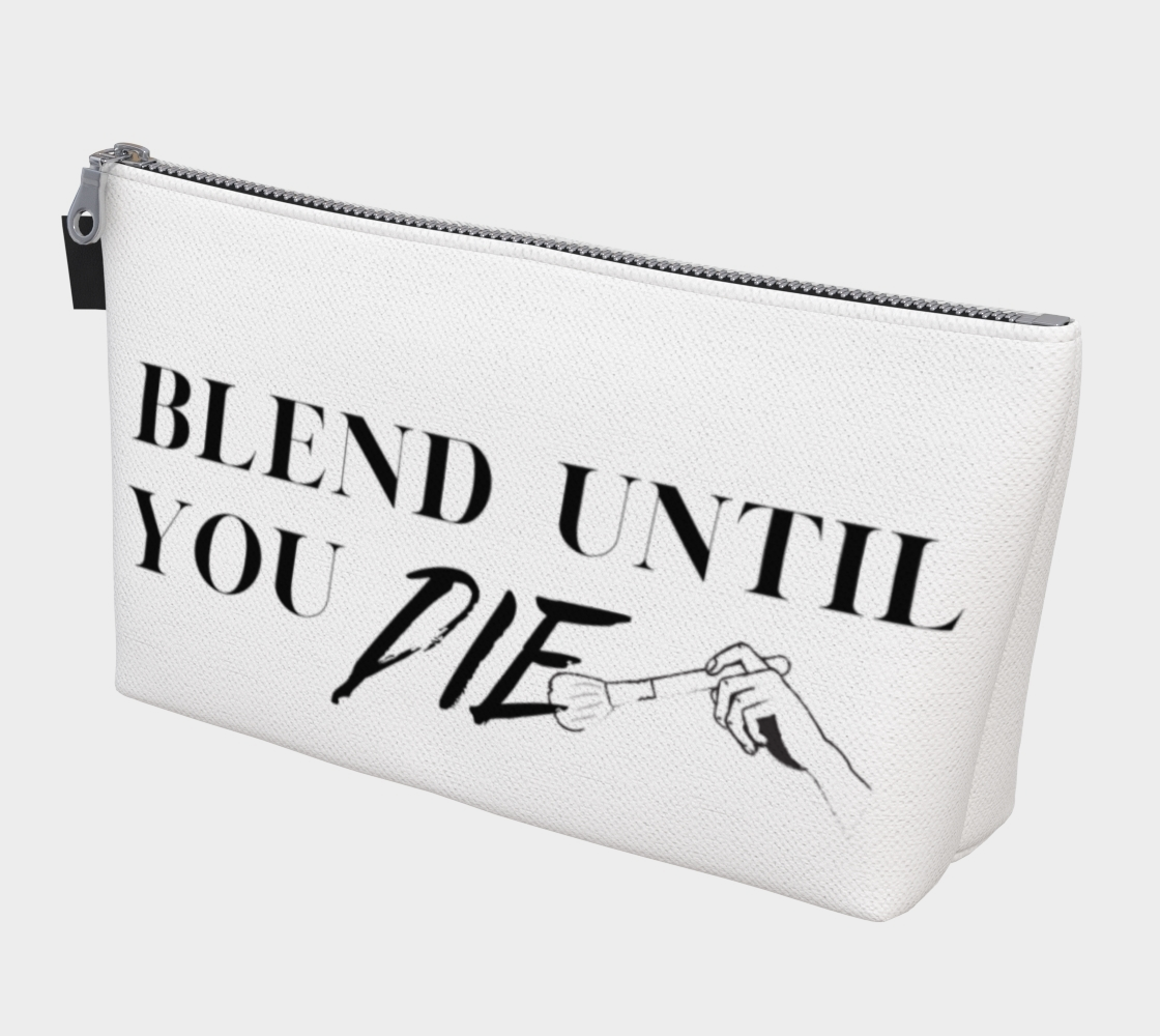 BLEND UNTIL YOU DIE - Make Up Bag
