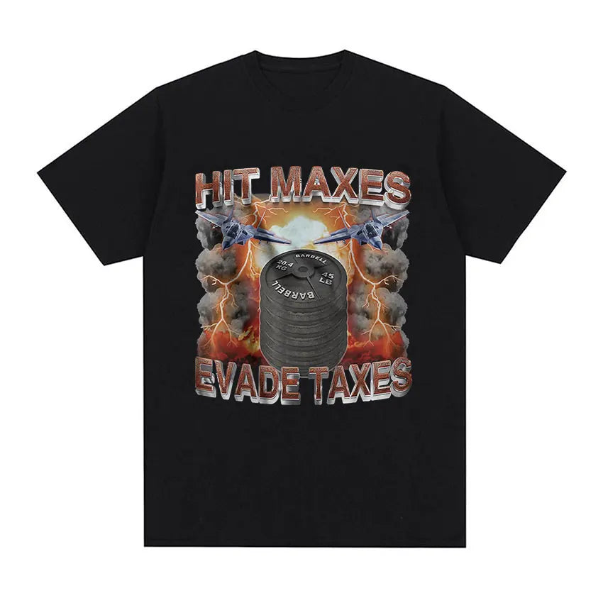 Hit Maxes Evade Taxes Tee