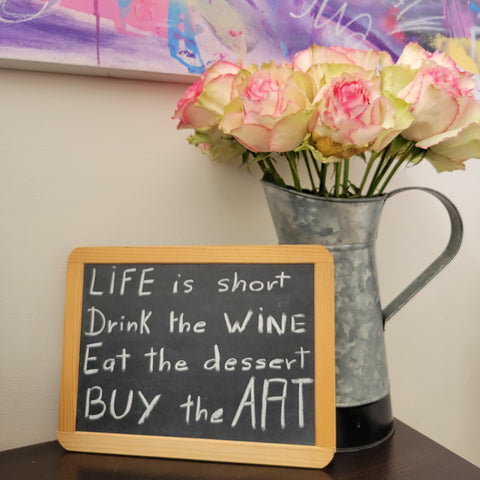 Swann Freslon picture - Life is short, drink the wine, eat the dessert, buy the art