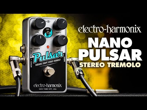 electro-harmonix Nano Pulsar ステレオトレモロ 人気特価 40.0%割引