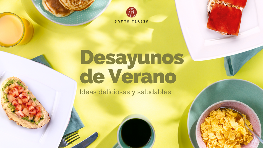 Ideas para desayunos saludables y veraniegos – Santa Teresa Gourmet