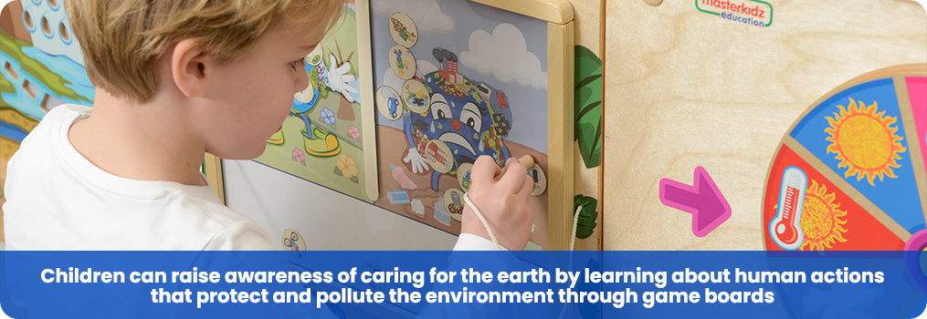 Children can raise awareness of caring for the earth by learning about human actions that protect and pollute the environment through game boards