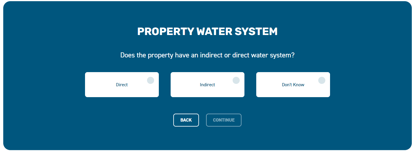 Property Water System. Does the property have an indirect or direct water system? Direct, Indirect or Don't Know?