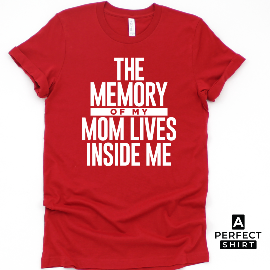 The Memory of My Dad Lives Inside Me Unisex T-Shirt – A Perfect Shirt