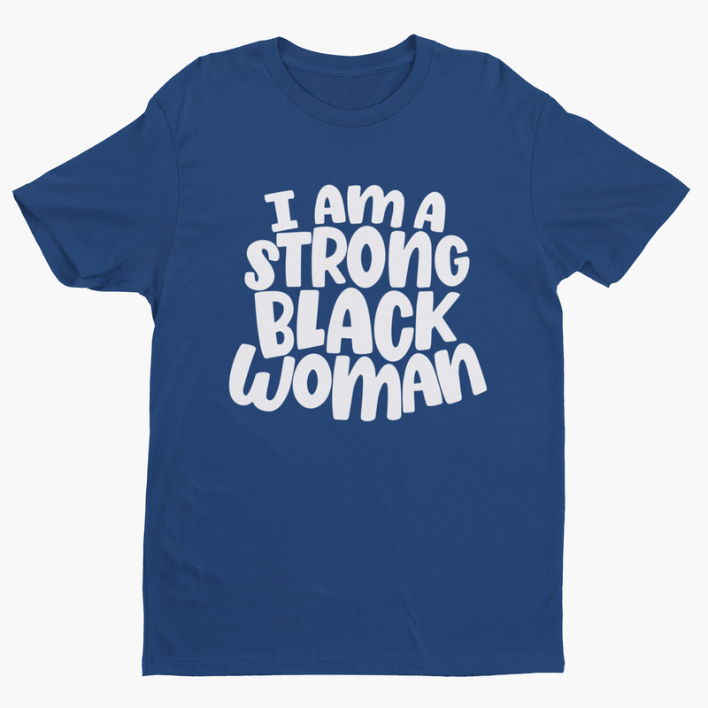 Download I Am A Strong Black Woman Short Sleeve Tee A Perfect Shirt