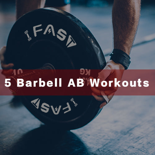 5 barbell AB workouts