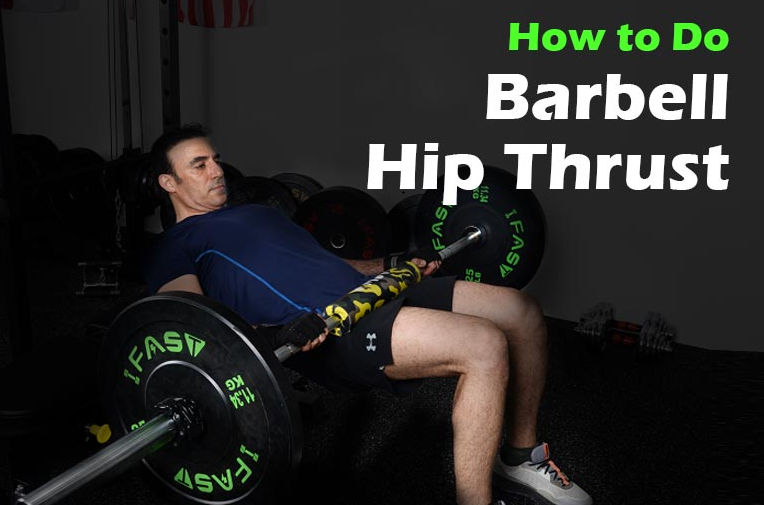 How to Do Barbell Hip Thrusts