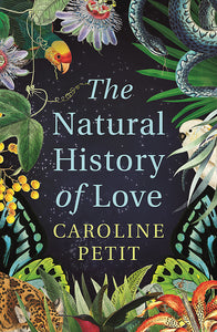 The Natural History of Love by Caroline Petit