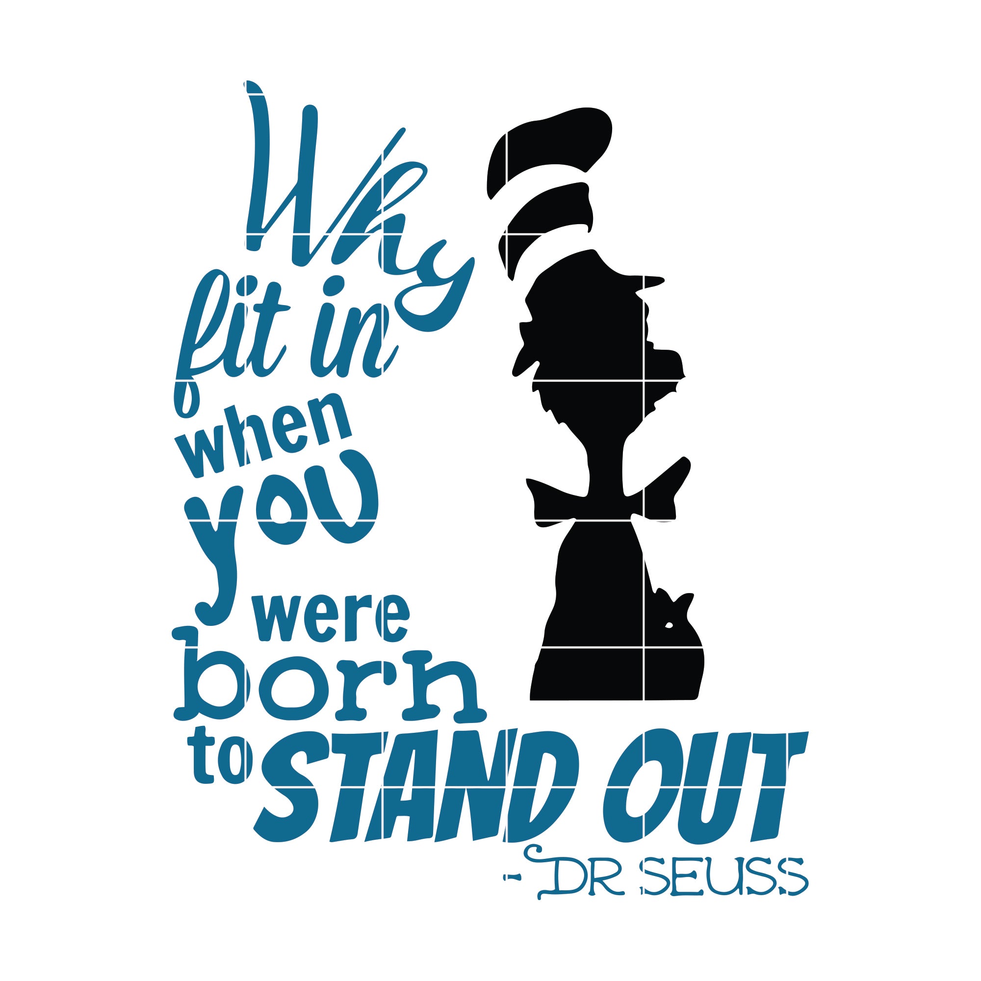Why Fit In Dr Seuss Quote Svg, Why Fit In When You Were Born To Stand – Dreamsvg Store