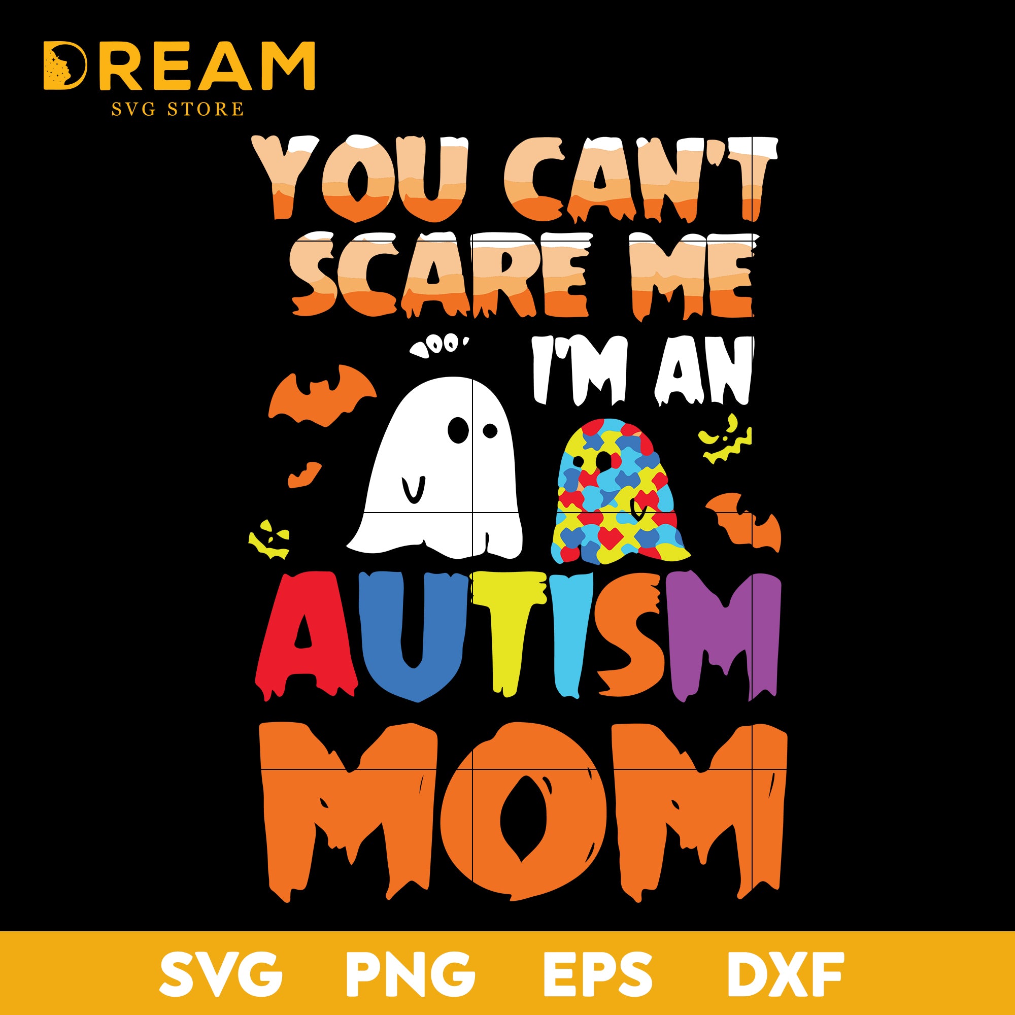 Download You Can T Scare Me I M An Autism Mom Svg Halloween Svg Png Dxf Eps Dreamsvg Store