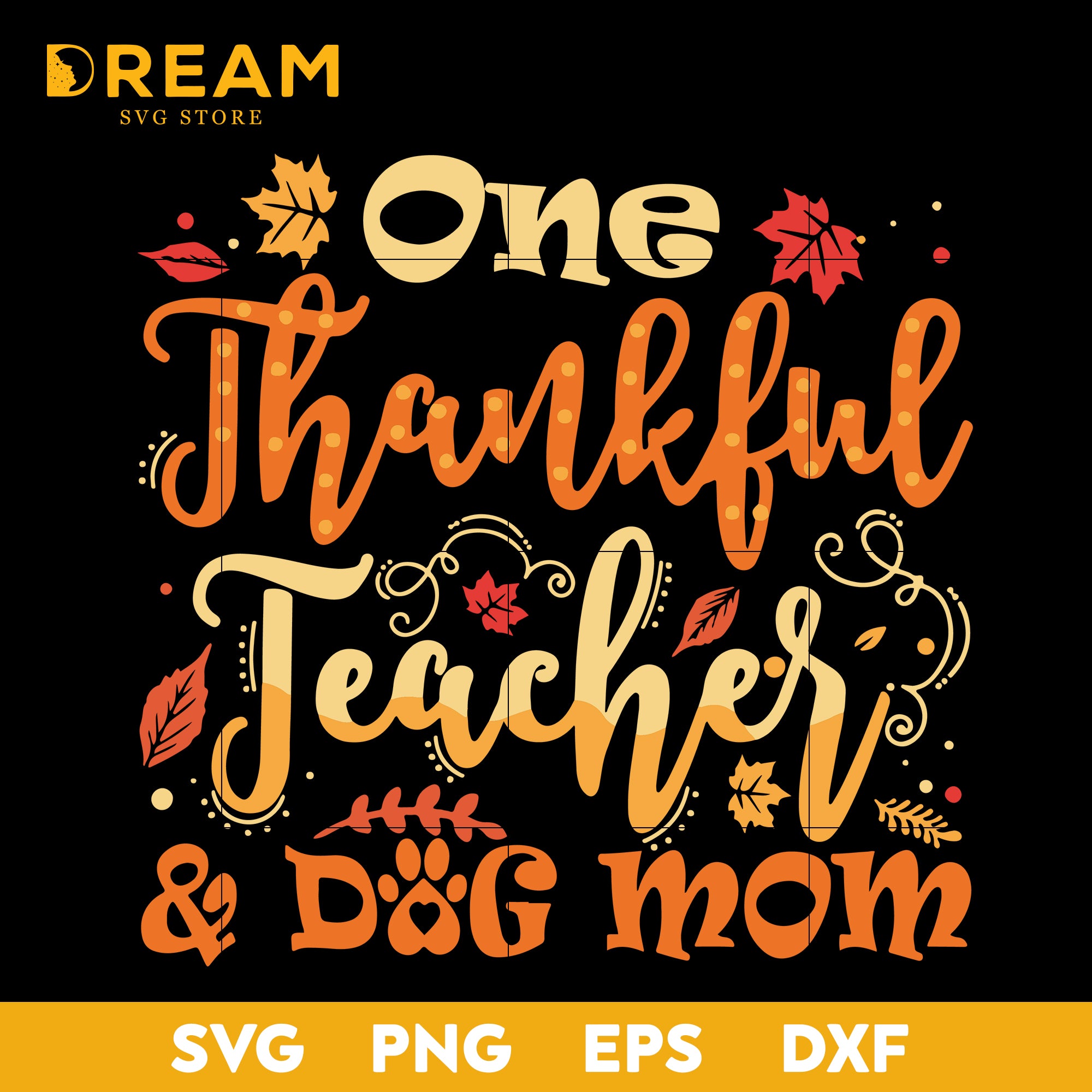 Download One Thankful Teacher Dog Mom Thanksgiving Happy Thanksgiving Svg Than Dreamsvg Store