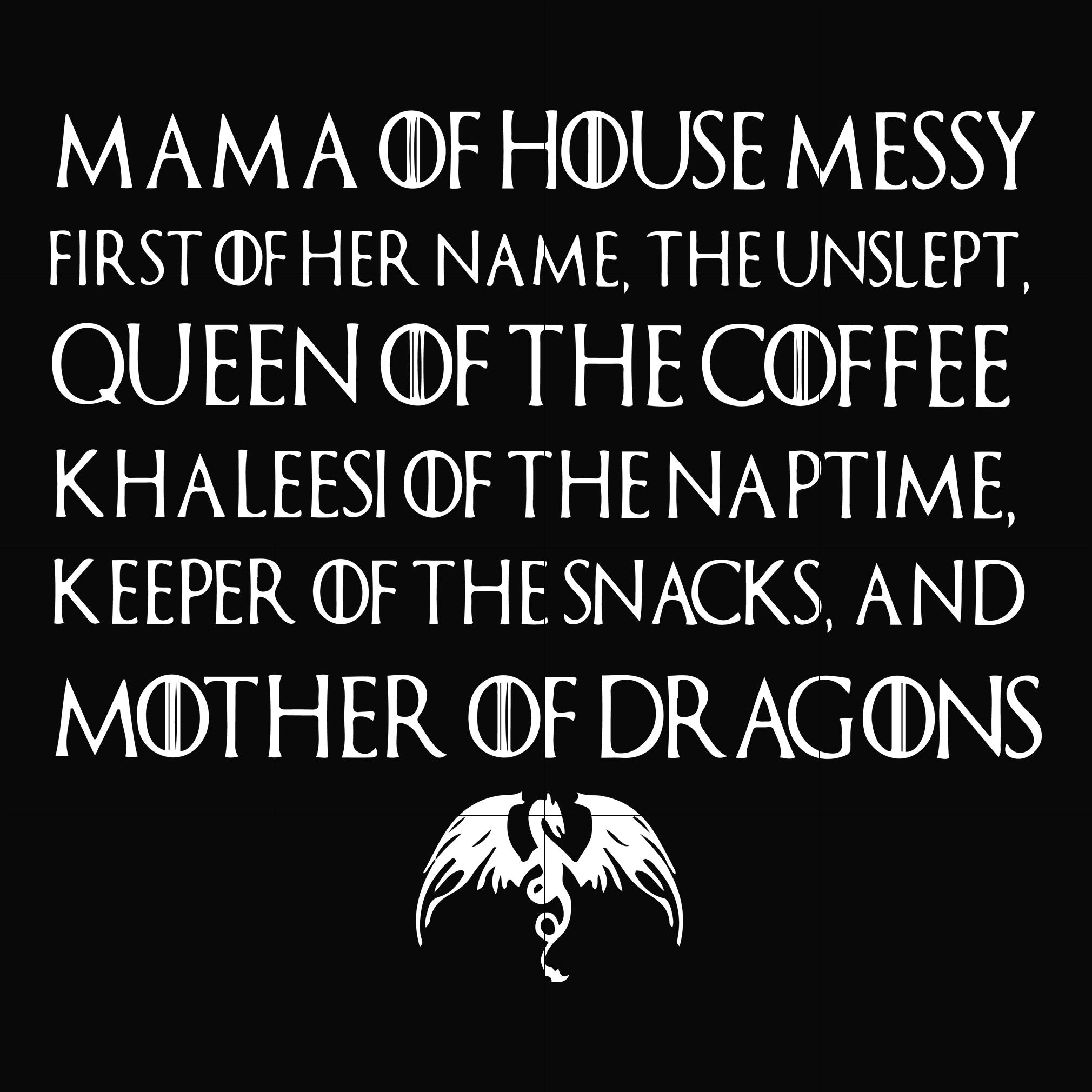 Download Mama Of House Messy Queen Of The Coffee Svg Png Dxf Eps File Fn0004 Dreamsvg Store