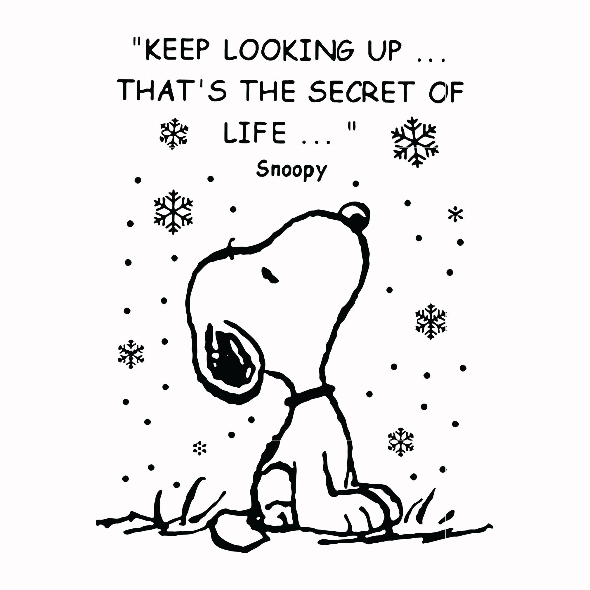 Keep Looking Up That Is The Secret Of Life Snoopy Svg Christmas Svg Dreamsvg Store