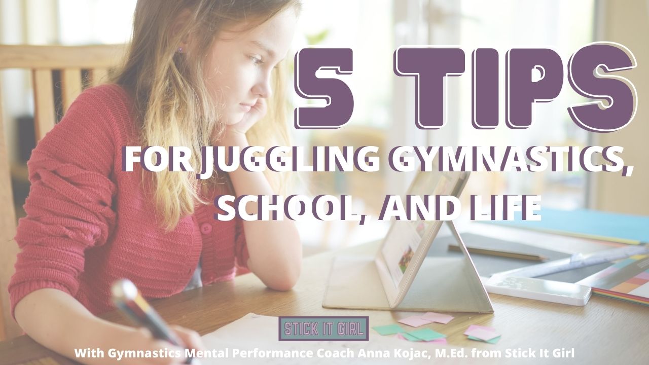 5 Tips For Juggling Gymnastics, School & Life | Stick It Girl Gymnastics Blog