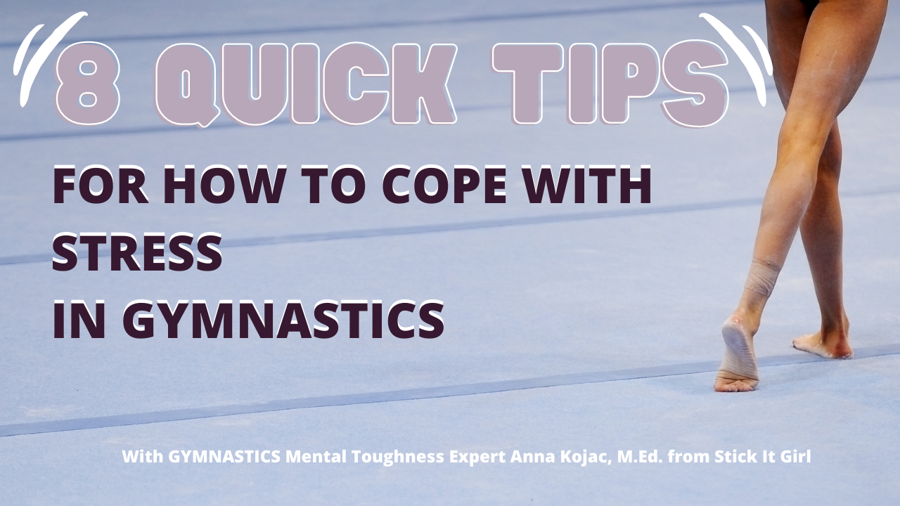 8 Quick Tips For How To Cope With Stress In Gymnastics