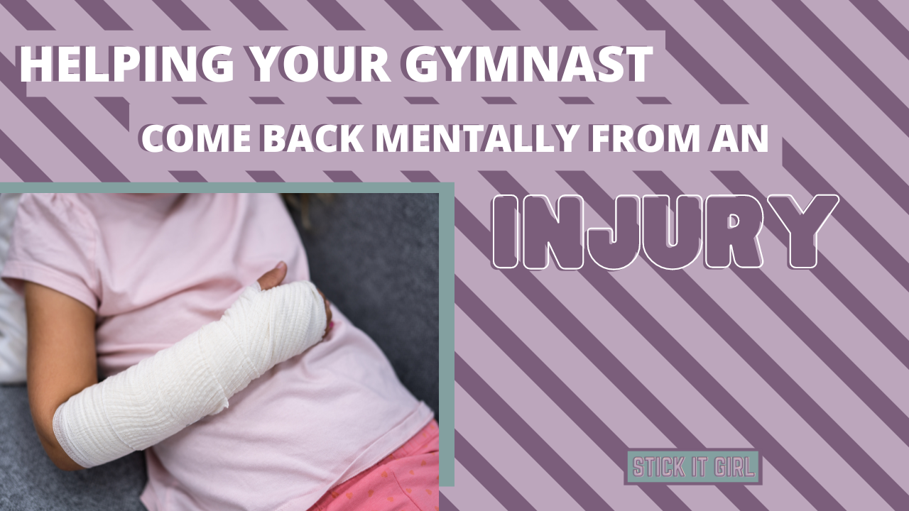 Helping Your Gymnast Come Back Mentally From An Injury