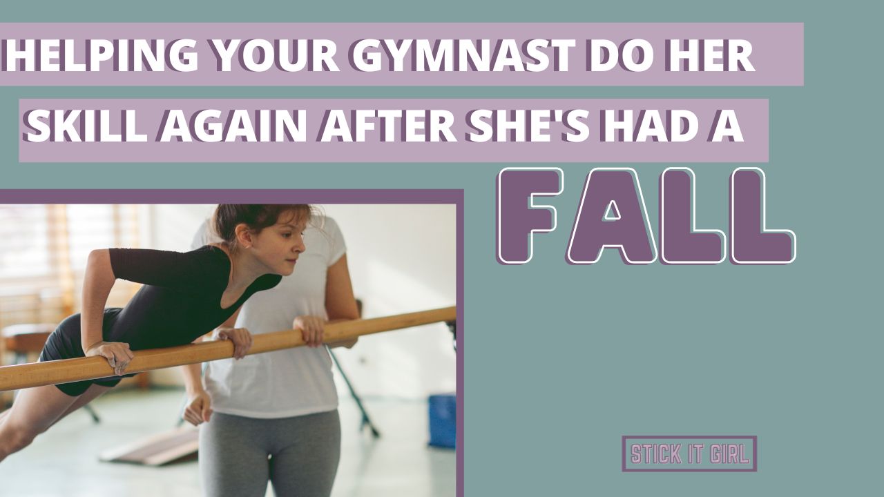 Helping Your Gymnast Do Her Skill Again After She's Had A Fall - Stick It Girl