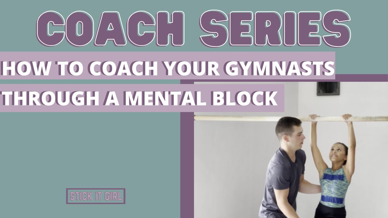 Coach Series: How To Coach Your Gymnasts Through A Mental Block