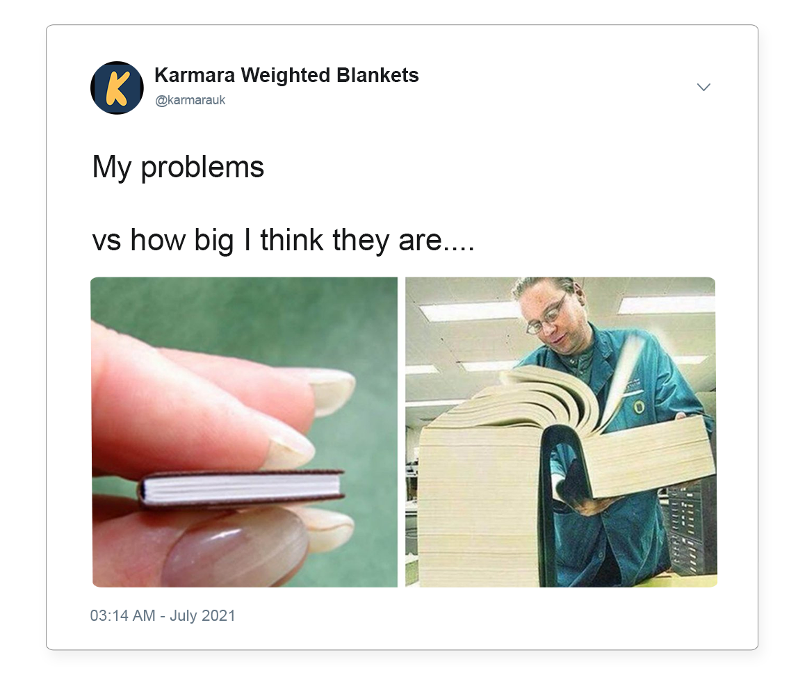 My problems vs how big I think they are