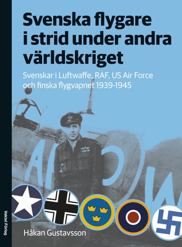 Svenska flygare i strid under andra världskriget : Svenskar i Luftwaffe, RAF, US Air Force och finska flygvapnet 1939-1945 Kun 1 På Lager