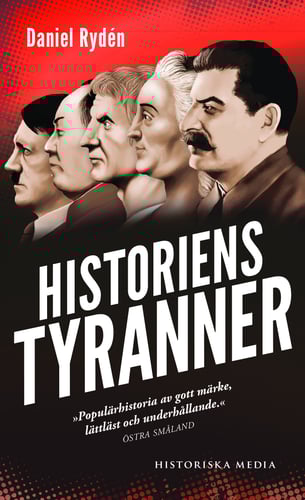 Historiens tyranner : en berättelse om diktatorer, despoter och auktoritära Kun 1 På Lager