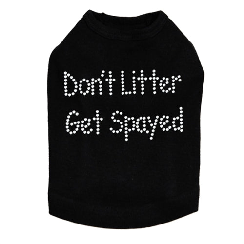 Don't Litter Get Spayed Rhinestones Tank- Many Colors