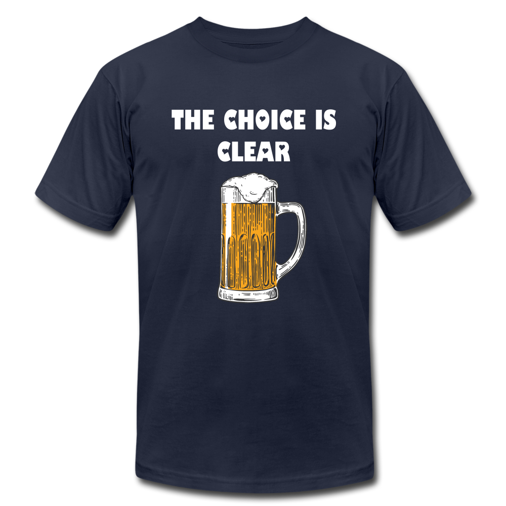 The Choice is Clear, Beer | Jersey Unisex T-Shirt - navy