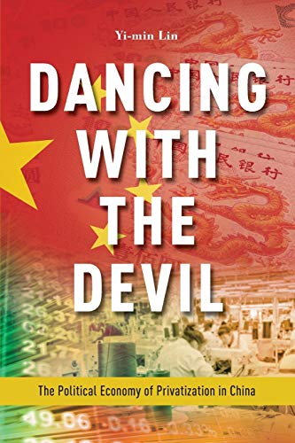 Dancing with the Devil: The Political Economy of Privatization in China
