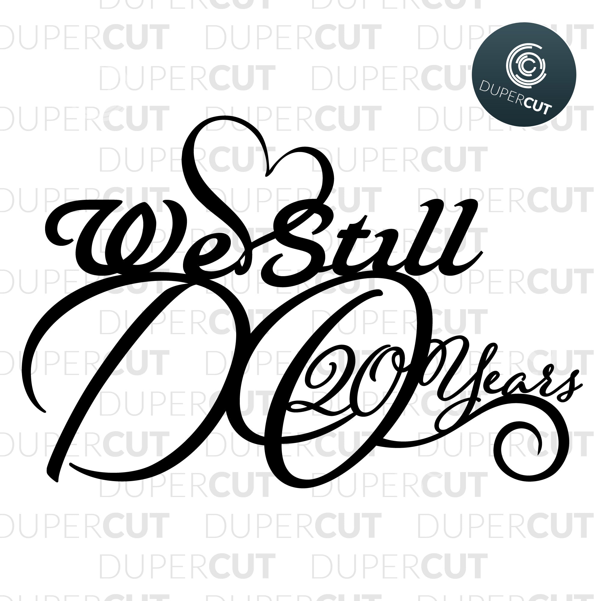 Download We Still Do 20 Years Svg Pdf Dxf Dupercut