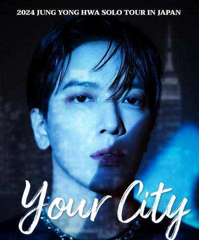 2024 JUNG YONG HWA SOLO TOUR IN JAPAN "Your City"