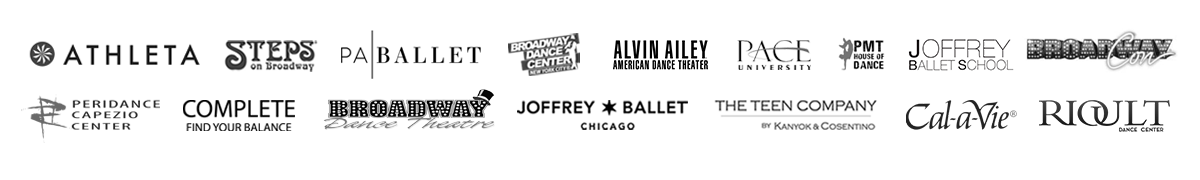 Athleta, Steps on Broadway, PA Ballet, Broadway Dance Center, Alvin Ailey, Pace University, Joffrey Ballet School, Rioult Dance Center, Peridance, Complete Gym, The Teen Company, Joffrey Ballet Chicago, Broadway Con, Cal-a-vie, Broadway Dance Theatre