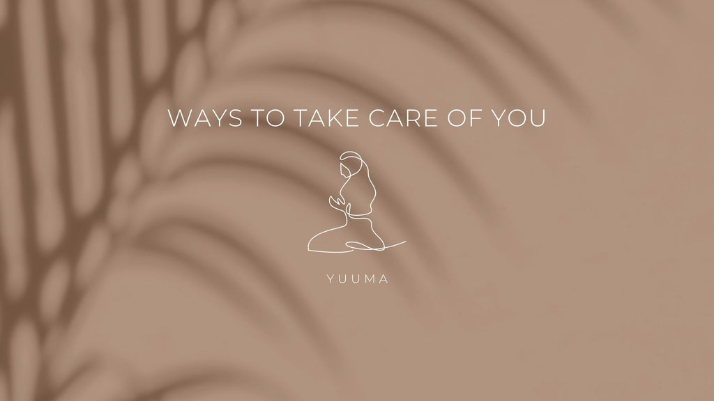 7 ways to take care of you