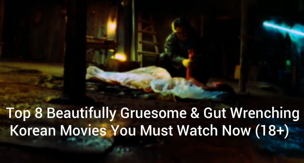 Top 8 Beautifully Gruesome And Gut Wrenching Korean Movies
